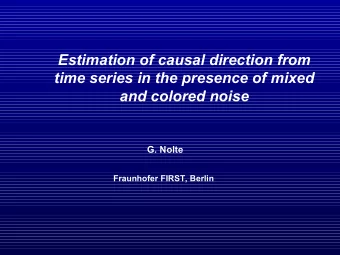 Estimation of causal direction from  time series in the presence of mixed  and colored noise  G.