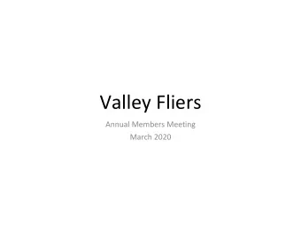 Valley Fliers  Annual Members Meeting  March 2020  Agenda  Opening Remarks  Treasurers