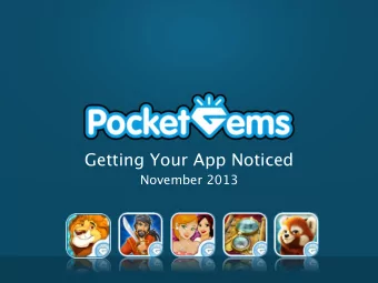 Getting Your App Noticed November 2013  1.7+ Million Apps &amp; Games 4 games consistently in iOS