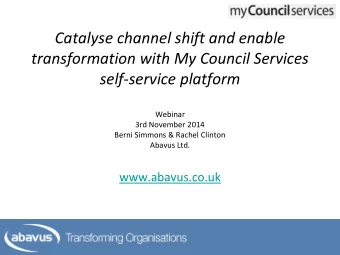 self-service platform  Webinar  3rd November 2014  Berni Simmons &amp; Rachel Clinton  Abavus Ltd.