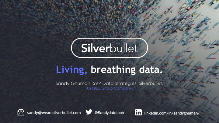 living breathing data