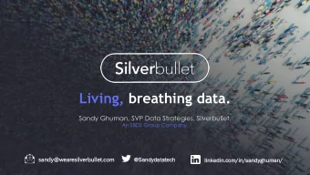 Living, breathing data.  Sandy Ghuman, SVP Data Strategies, Silverbullet.  An SBDS Group Company.