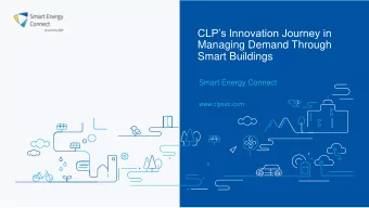 CLPs Innovation Journey in  Managing Demand Through  Smart Buildings  Smart Energy Connect
