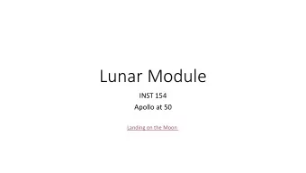 Lunar Module  INST 154  Apollo at 50  Landing on the Moon  Agenda  Lunar Module  Risk