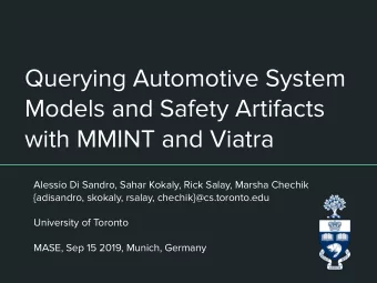 Querying Automotive System  Models and Safety Artifacts  with MMINT and Viatra  Alessio Di Sandro,