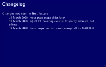 Changelog  Changes not seen in fjrst lecture:  19 March 2020: move page usage slides later  19