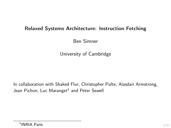 relaxed systems architecture instruction fetching ben