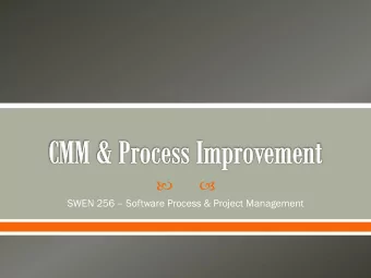 SWEN 256  Software Process &amp; Project Management  Understanding existing processes