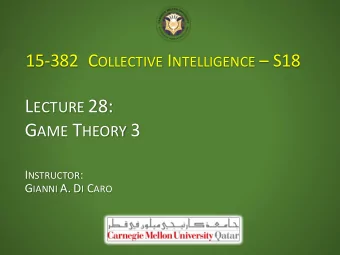 L ECTURE 28: G AME T HEORY 3 I NSTRUCTOR : G IANNI A. D I C ARO M IXED N ASH E QUILIBRIUM  R  P  S