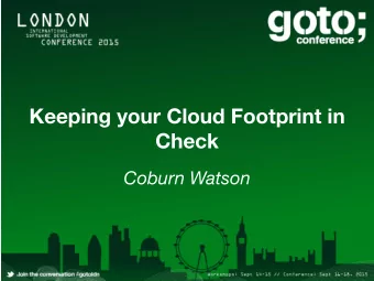 Keeping your Cloud Footprint in Check Coburn Watson  @coburnw  Cloud  Performance  and