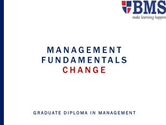 C H A N G E  G R A D U AT E  D I P L O M A  I N  M A N A G E M E N T  Page 344  Why should