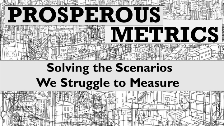prosperous metrics