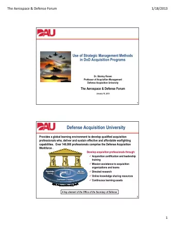 Defense Acquisition University  Provides a global learning environment to develop qualified