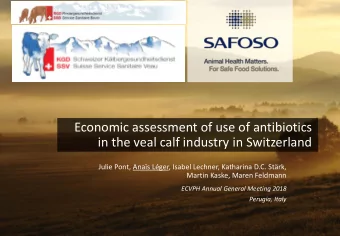 Economic assessment of use of antibiotics  in the veal calf industry in Switzerland  Julie Pont,