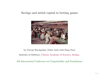 Savings and initial capital in betting games  by George Barmpalias (Joint work with Fang Nan)