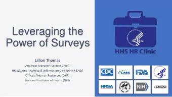 Leveraging the  Power of Surveys  Lillian Thomas  Analytics Manager (Section Chief)  HR Systems