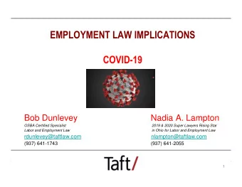 EMPLOYMENT LAW IMPLICATIONS  COVID-19  Bob Dunlevey  Nadia A. Lampton  OSBA Certified Specialist