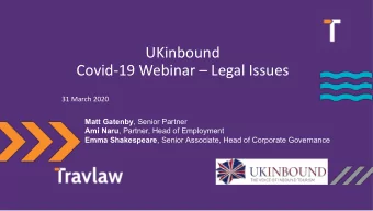 UKinbound  Covid-19 Webinar  Legal Issues  31 March 2020 Matt Gatenby , Senior Partner Ami Naru