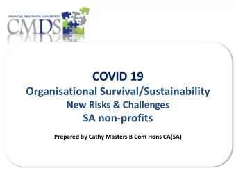COVID 19  Organisational Survival/Sustainability  New Risks &amp; Challenges  SA non-profits