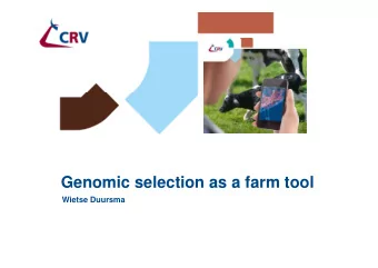 Genomic selection as a farm tool  Wietse Duursma  THE FARMER  Faces this  .strives for