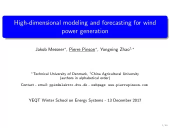 High-dimensional modeling and forecasting for wind  power generation Jakob Messner  , Pierre