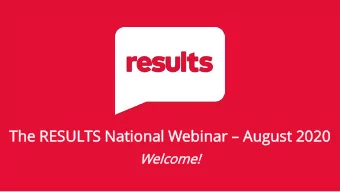 The RES  ESUL  ULTS  TS Na  Nati  tional  onal Webin  binar ar  Augu  gust  st 2020  Welcom