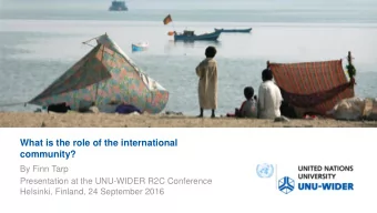 What is the role of the international  community?  By Finn Tarp  Presentation at the UNU-WIDER R2C