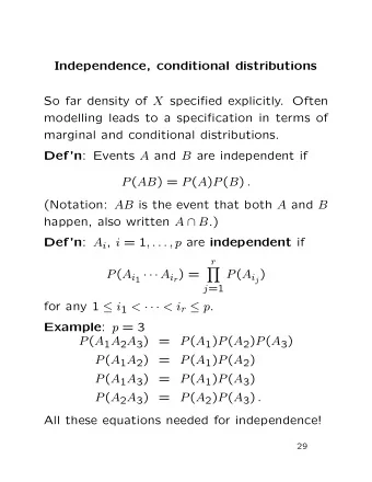 Independence, conditional distributions So far density of X specified explicitly. Often  modelling