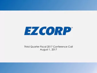 Third Quarter Fiscal 2017 Conference Call  August 1, 2017  Preliminary Statements  Forward Looking