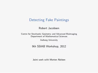 Detecting Fake Paintings  Robert Jacobsen  Centre for Stochastic Geometry and Advanced Bioimaging