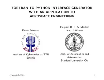 FORTRAN TO PYTHON INTERFACE GENERATOR  WITH AN APPLICATION TO  AEROSPACE ENGINEERING  Joaquim R. R.