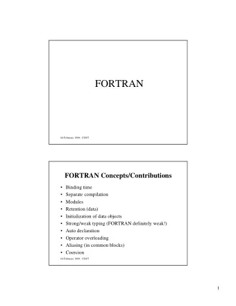 FORTRAN  04 February 1999;  CS655  FORTRAN Concepts/Contributions   Binding time   Separate