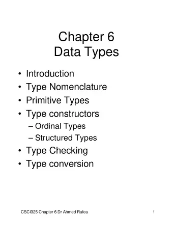 Chapter 6  Data Types   Introduction   Type Nomenclature   Primitive Types   Type