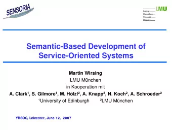 Semantic-Based Development of  Service-Oriented Systems  Martin Wirsing  LMU Mnchen  in
