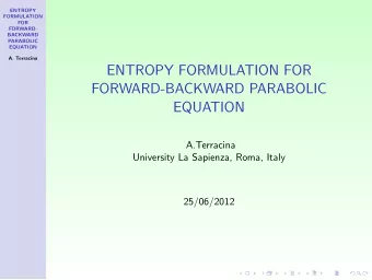 ENTROPY FORMULATION FOR  FORWARD-BACKWARD PARABOLIC  EQUATION  A.Terracina  University La Sapienza,