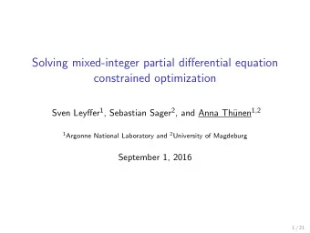 Solving mixed-integer partial differential equation  constrained optimization Sven Leyffer 1 ,