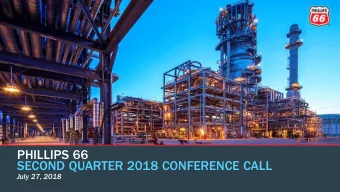 PHILLIPS 66  SECOND QUARTER 2018 CONFERENCE CALL  July 27, 2018  1  CAUTIONARY STATEMENT This