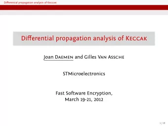 Differential propagation analysis of Keccak Joan Daemen and Gilles Van Assche  STMicroelectronics