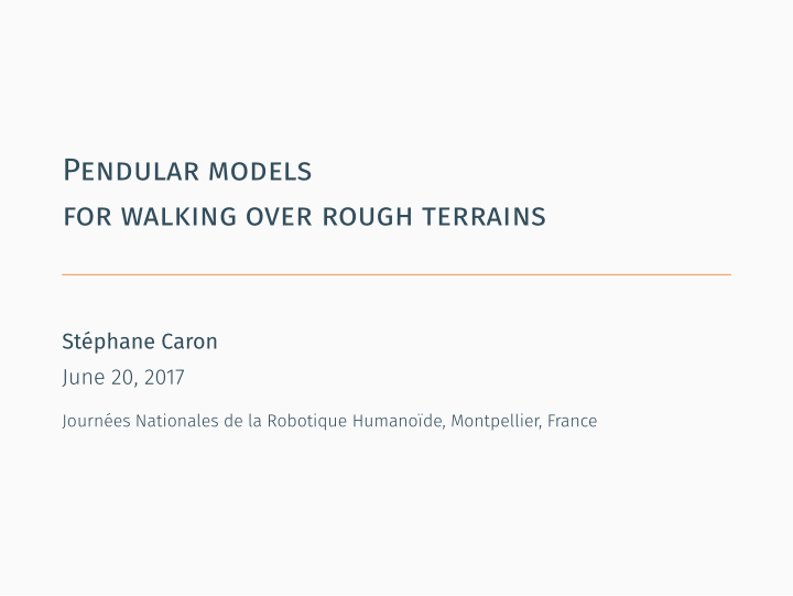 pendular models for walking over rough terrains