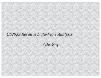 CS293S Iterative Data-Flow Analysis  Yufei Ding  Review: Computing Available Expressions  The Big