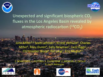 fluxes in the Los Angeles Basin revealed by atmospheric radiocarbon ( 14 CO 2 ) John Miller 1,2