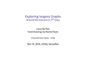 Exploring Isogeny Graphs Around the Volcano in 2 80 Days  Luca De Feo  hand drawings by Rachel