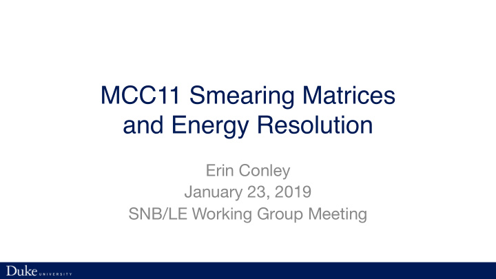mcc11 smearing matrices and energy resolution