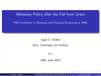 Monetary Policy after the Fall from Grace  PhD Conference in Monetary and Financial Economics at