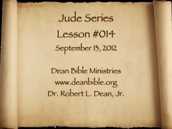 Jude Series  Lesson #014  September 13, 2012  Dean Bible Ministries  www.deanbible.org  Dr. Robert