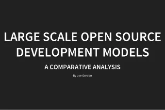 LARGE SCALE OPEN SOURCE  DEVELOPMENT MODELS  A COMPARATIVE ANALYSIS  By Joe Gordon  ABOUT ME