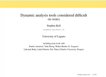Dynamic analysis tools considered difficult  (to write)  Stephen Kell  stephen.kell@usi.ch