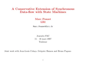 A Conservative Extension of Synchronous  Data-flow with State Machines  Marc Pouzet  LRI