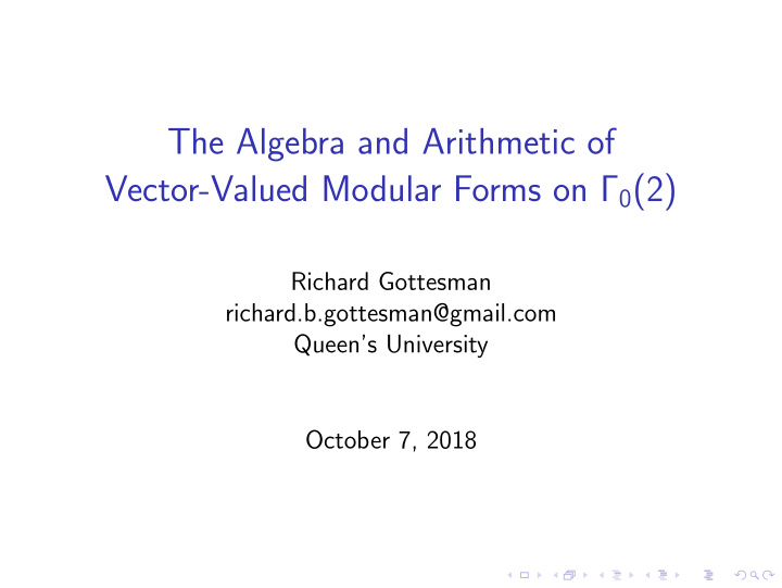 the algebra and arithmetic of vector valued modular forms