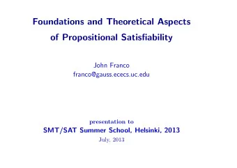 Foundations and Theoretical Aspects  of Propositional Satisfiability  John Franco